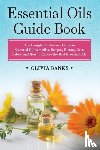 Banks, Olivia - Essential Oils Guide Book