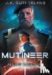 Sutherland, J a - Mutineer