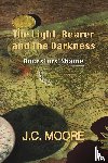 Moore, J. C. - The Light-Bearer and the Darkness