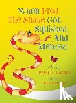 Cotton, Peter B - When Fred the Snake Got Squished, And Mended