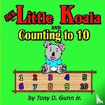 Gunn, Tony - Jack the Little Koala and Counting to 10