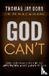 Oord, Thomas Jay - God Can't