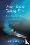 Matousek, Mark - When You're Falling, Dive