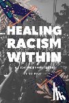 Bevell, Brett - Healing Racism Within