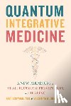 Goswami, Amit, Onisor, Valentina R. - Quantum Integrative Medicine