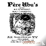 Jarry, Alfred - Pere Ubu's Illustrated Almanac