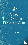 Tozer, A W - Man-The Dwelling Place of God