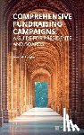 Langley, James - Comprehensive Fundraising Campaigns: A Guide for Presidents and Boards