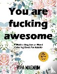 Viva Magnum, Adult Coloring Books, Coloring Books for Adults - You Are Fucking Awesome