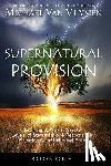 Van Vlymen, Michael - Supernatural Provision: Learning to Walk in Greater Levels of Stewardship and Responsibilty and Letting Go of Unbiblical Beliefs