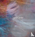 Cooke, Nigel - Nigel Cooke: Paintings