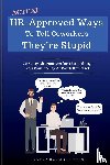 Sweet Harmony Press - Actual HR-Approved Ways to Tell Coworkers They're Stupid
