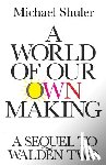 Shuler, Michael - A World of Our Own Making