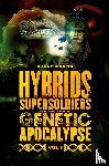 Crone, Billy - Hybrids, Super Soldiers & the Coming Genetic Apocalypse Vol.1