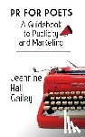 Gailey, Jeannine Hall - PR For Poets: A Guidebook To Publicity And Marketing