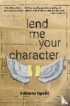 Ugresic, Dubravka - Lend Me Your Character