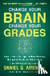Amen, Daniel G., Amen, Chloe, Castellanos, Alize - Change Your Brain, Change Your Grades