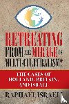 Israeli, Raphael - Retreating from the Mirage of Multi-Culturalism? The Cases of Holland, Britain, and Israel