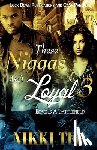 Tee, Nikki - These Niggas Ain't Loyal 3