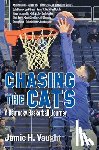 Vaught, Jamie H. - Chasing the Cats: A Kentucky Basketball Journey