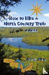 Young, Joan H. - How to Hike the North Country Trail