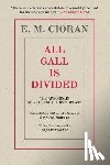Cioran, E. M. - All Gall Is Divided
