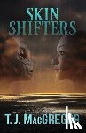 MacGregor, T. J. - Skin Shifters