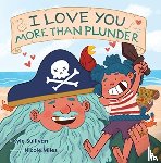 Sullivan, Kyle - I Love You More than Plunder
