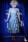 Ryan, Scott, Bushman, David, Stewart, Charlotte, Hallam, Lindsay - The Women of David Lynch