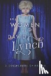 Ryan, Scott, Bushman, David, Stewart, Charlotte, Hallam, Lindsay - The Women of David Lynch