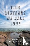 Dines, Carol - This Distance We Call Love