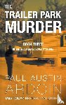 Ardoin, Paul Austin - The Trailer Park Murder