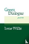 Willis, Irene - Green Dialogue