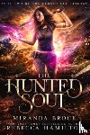 Brock, Miranda, Hamilton, Rebecca - The Hunted Soul Volume 2