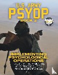 U S Army - US Army PSYOP Book 2 - Implementing Psychological Operations