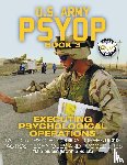 U S Army - US Army PSYOP Book 3 - Executing Psychological Operations