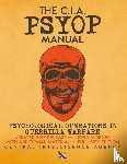 Agency, Central Intelligence - The CIA PSYOP Manual - Psychological Operations in Guerrilla Warfare