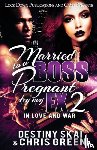 Skai, Destiny, Green, Chris - Married to a Boss, Pregnant by my Ex 2