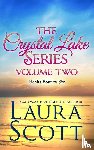 Scott, Laura - The Crystal Lake Series Volume Two
