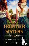Butler, A. T. - Frontier Sisters
