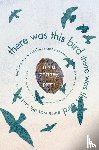 Chaney, Nikia - there was this bird
