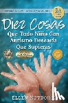 Notbohm, Ellen - Diez Cosas Que Todo Niño Con Autismo Desearía Que Supieras / Ten Things Every Child with Autism Wishes You Knew