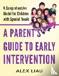 Liau, Alex - A Parent's Guide to Early Intervention