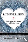 Marsh, Wendela Whitcomb - Dating While Autistic