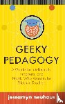 Neuhaus, Jessamyn - Geeky Pedagogy