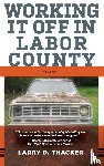 Thacker, Larry D. - Working It Off in Labor County