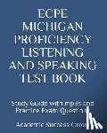 Academic Success Group - ECPE Michigan Proficiency Listening and Speaking Test Book: Study Guide with mp3s and Practice Exam Questions
