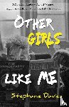 Davies, Stephanie - Other Girls Like Me