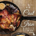 Brian, Lisa - The New Cast Iron Skillet and Cast Iron Griddle Cookbook