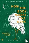 Brown, Derrick C - How the Body Works the Dark